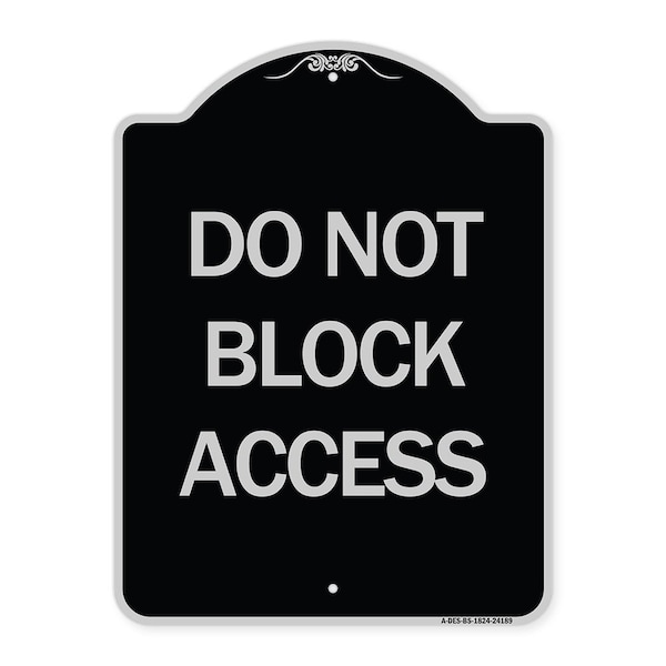 Do Not Block Access Heavy-Gauge Aluminum Architectural Sign, 24" H, BS-1824-24189